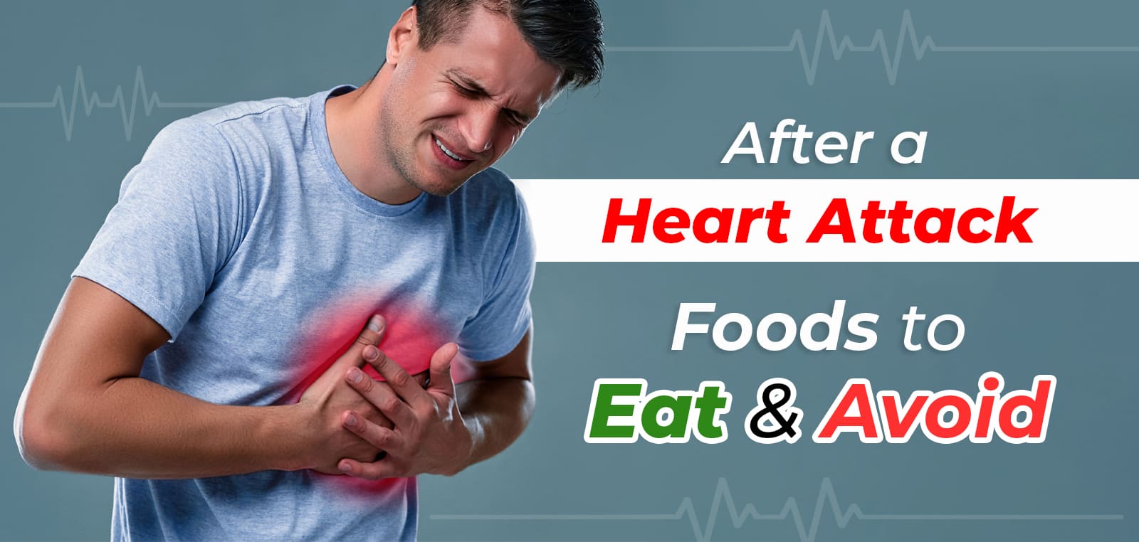 after a heart attack foods to eat and avoid