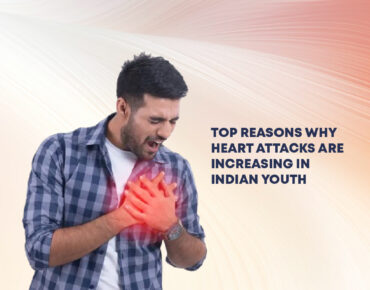 Top Reasons Why Heart Attacks Are Increasing in Indian Youth