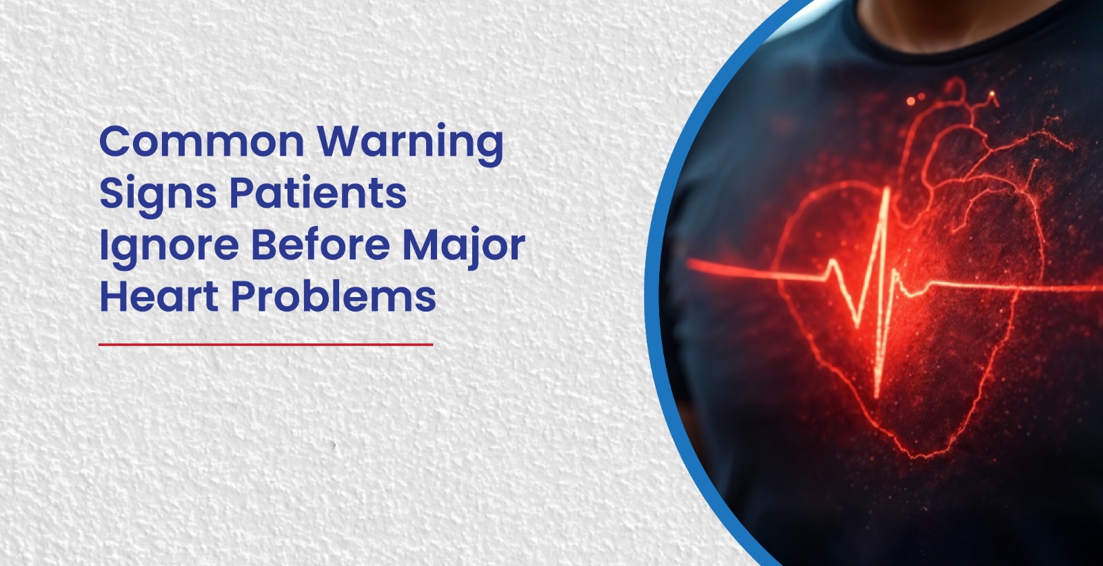 Common Warning Signs Patients Ignore Before Major Heart Problems
