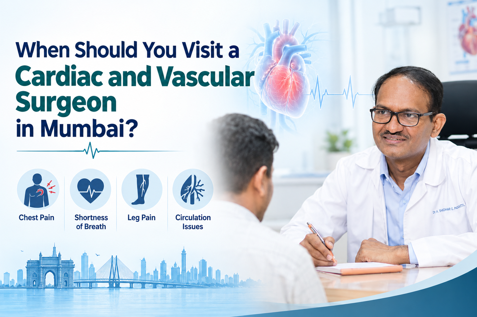 When Should You Visit a Cardiac and Vascular Surgeon in Mumbai?